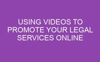 Using Videos to Promote Your Legal Services Online