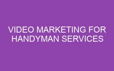 Video Marketing for Handyman Services